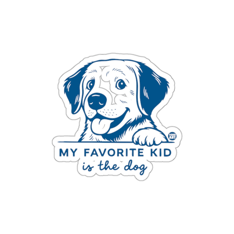Load image into Gallery viewer, My Favorite Kid is the Dog Sticker for Pet Lovers
