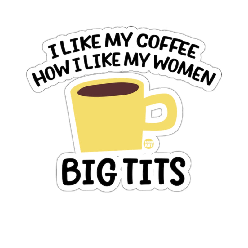 Load image into Gallery viewer, I Like My Coffee How I Like My Women Sticker
