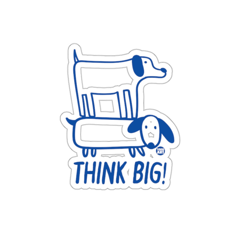 Load image into Gallery viewer, Think Big Dog Illustration Sticker Todd Art Design
