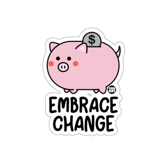Embrace Change Piggy Bank Dollar Symbol Todd Art sticker