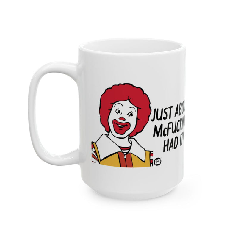 Load image into Gallery viewer, Just About Had It Funny Clown Coffee Mug

