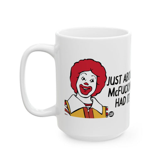 Just About Had It Funny Clown Coffee Mug