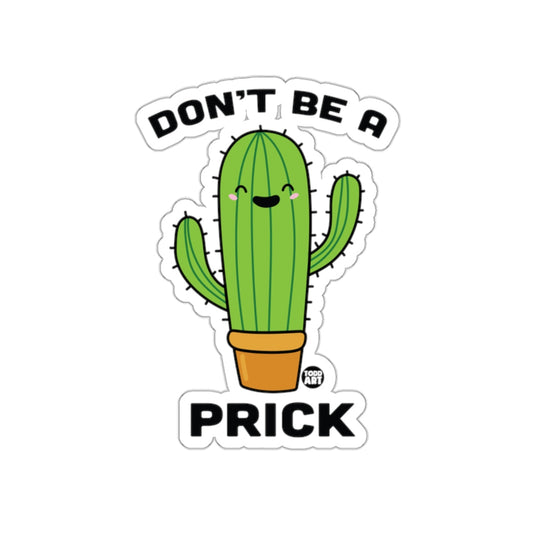 Don't Be A Prick Funny Cactus Sticker product