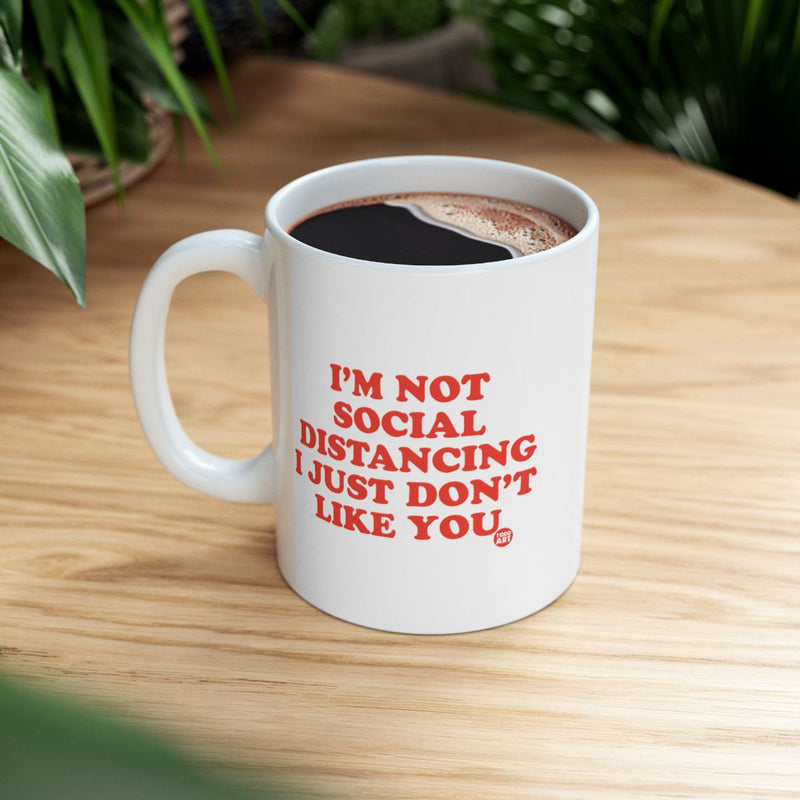 Load image into Gallery viewer, I'm Not Social Distancing Funny Quote Mug
