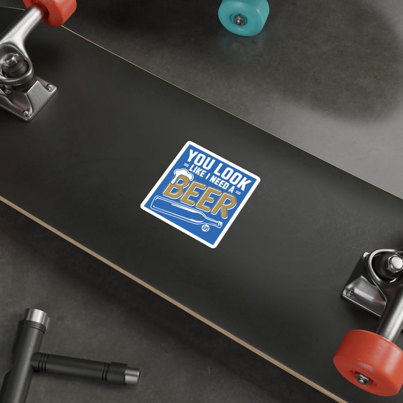 Load image into Gallery viewer, You Look Like I Need A Beer Sticker Design Sticker
