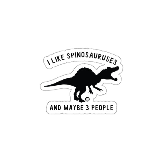 I Like Spinosaurus And Maybe 3 People Sticker