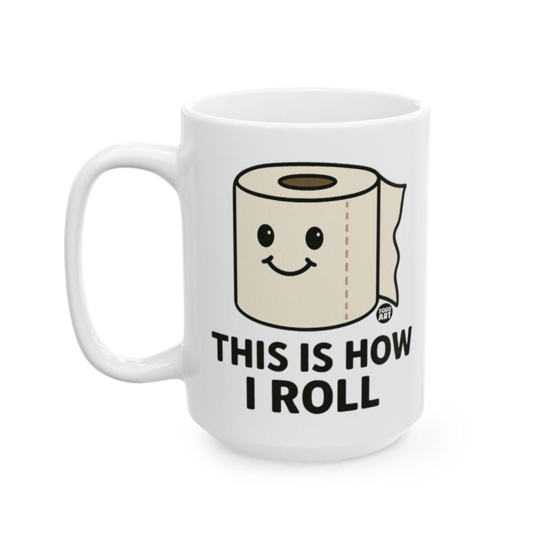 Load image into Gallery viewer, This is How I Roll Cute Toilet Paper Mug Product
