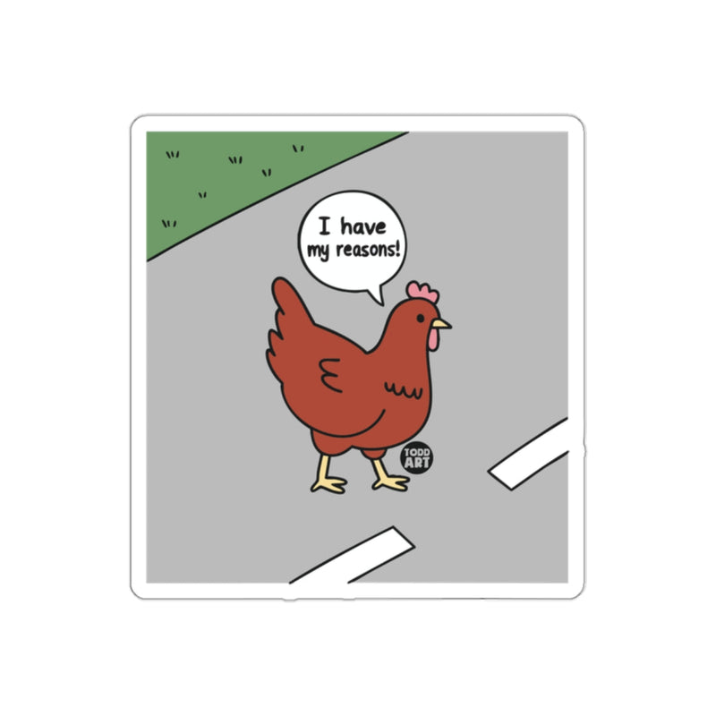 Load image into Gallery viewer, Funny Chicken Cartoon with I Have My Reasons Statement
