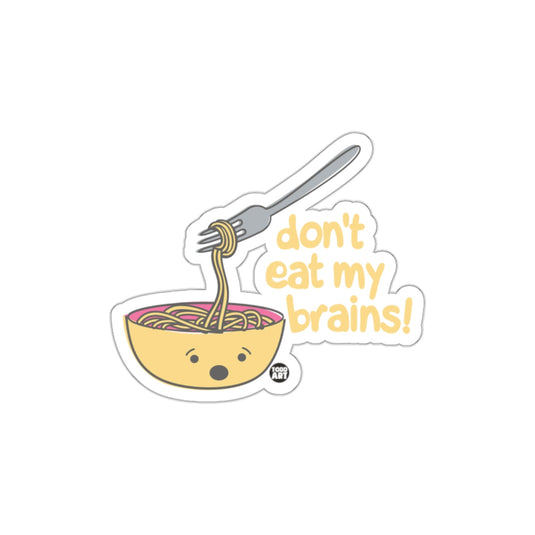 Don't Eat My Brains Funny Sticker