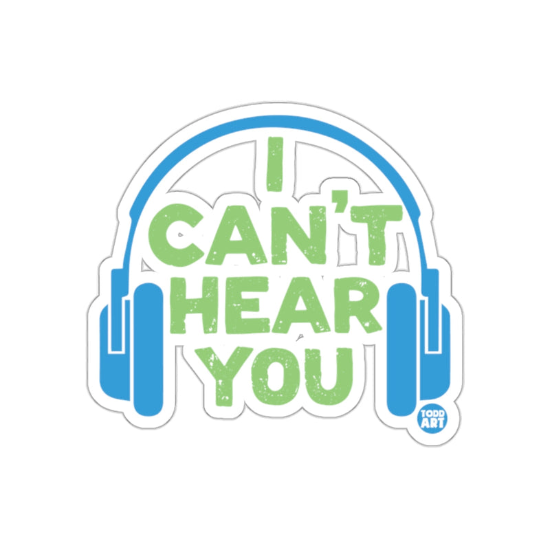 Load image into Gallery viewer, I Can't Hear You Headphones Fun Graphic Sticker

