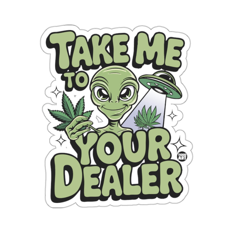 Load image into Gallery viewer, Alien Marijuana UFO Take Me To Your Dealer 
