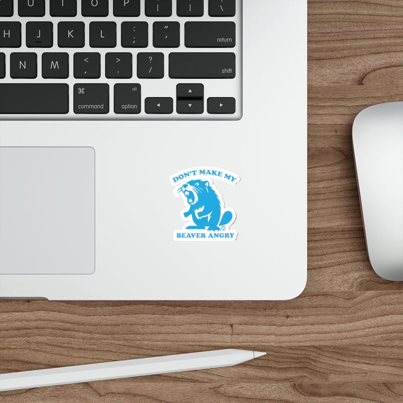 Load image into Gallery viewer, Don't Make My Beaver Angry Motivational Sticker
