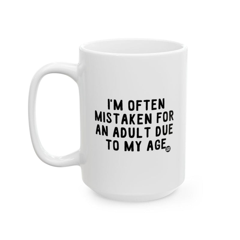 Load image into Gallery viewer, I'm Often Mistaken For An Adult Due To My Age mug
