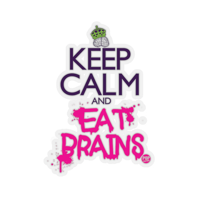 Keep Calm And Eat Brains Sticker