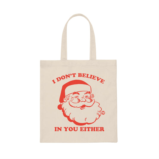I Don't Believe In You Santa Tote