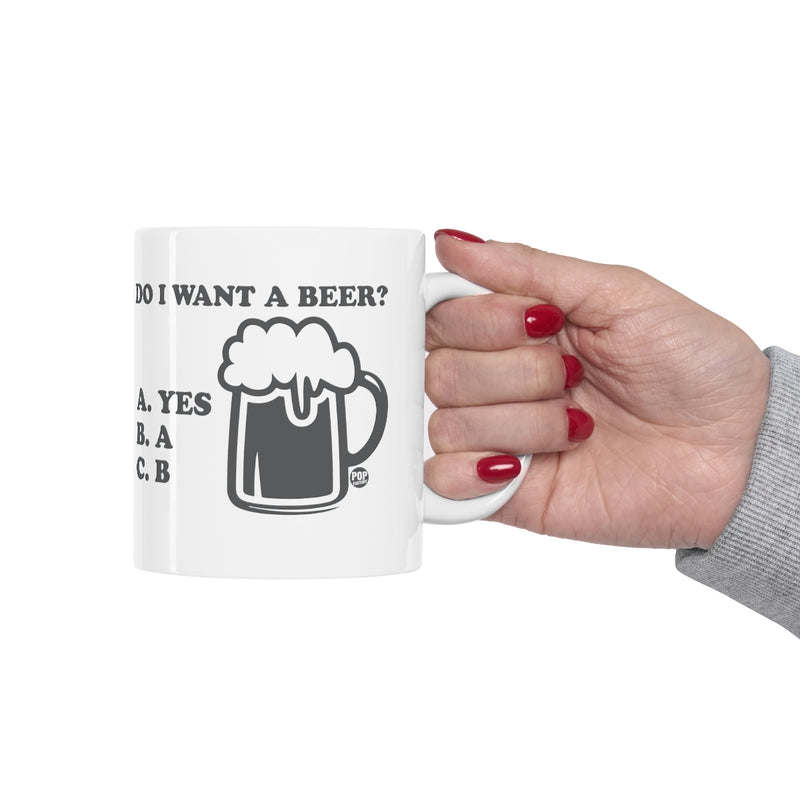 Load image into Gallery viewer, Do I Want A Beer Yes Mug
