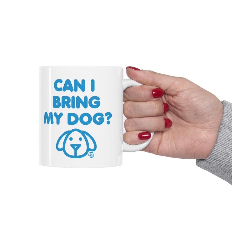 Load image into Gallery viewer, Can I Bring My Dog Mug
