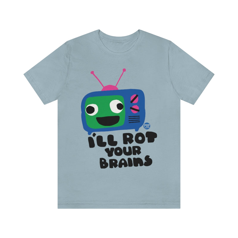 Load image into Gallery viewer, I&#39;ll Rot Your Brain TV Unisex Tee
