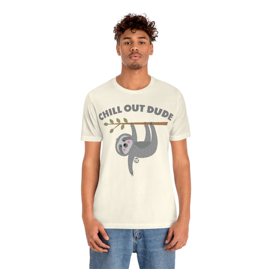 Chill Out Dude Sloth Unisex Tee