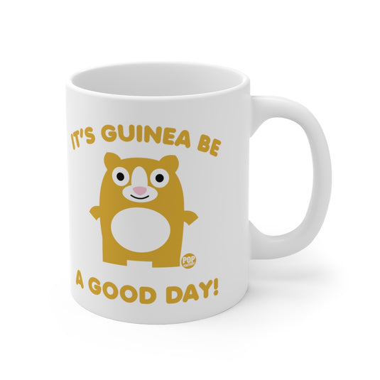 Guinea Be A Good Day Mug