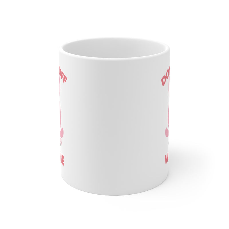 Load image into Gallery viewer, Don&#39;t Fluff With Me Coffee Mug
