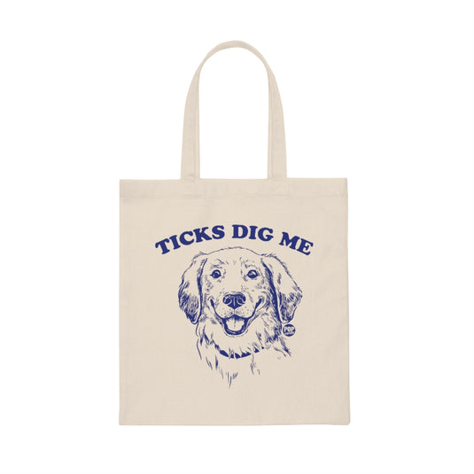 Ticks Dig Me Tote