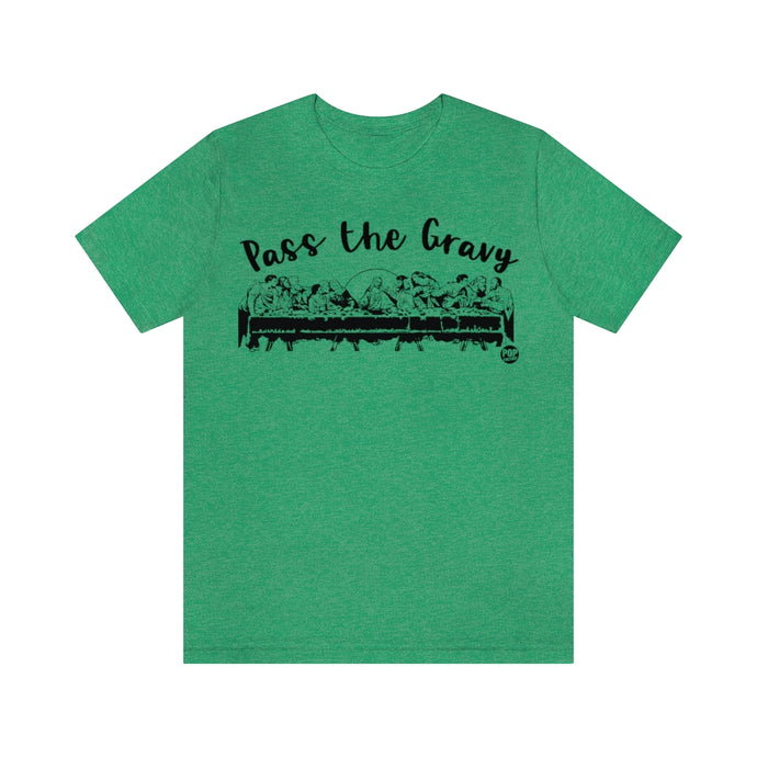 Pass The Gravy Last Supper Unisex Tee