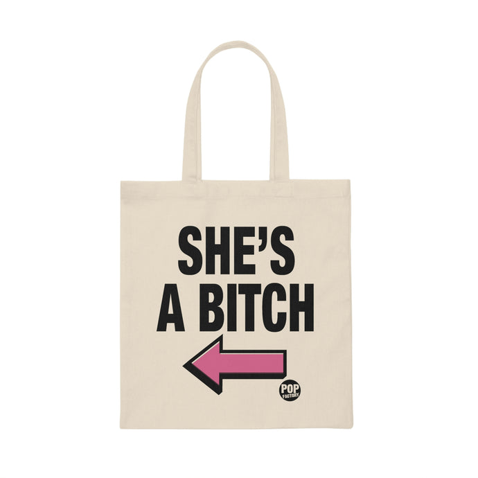 She's A Bitch Tote