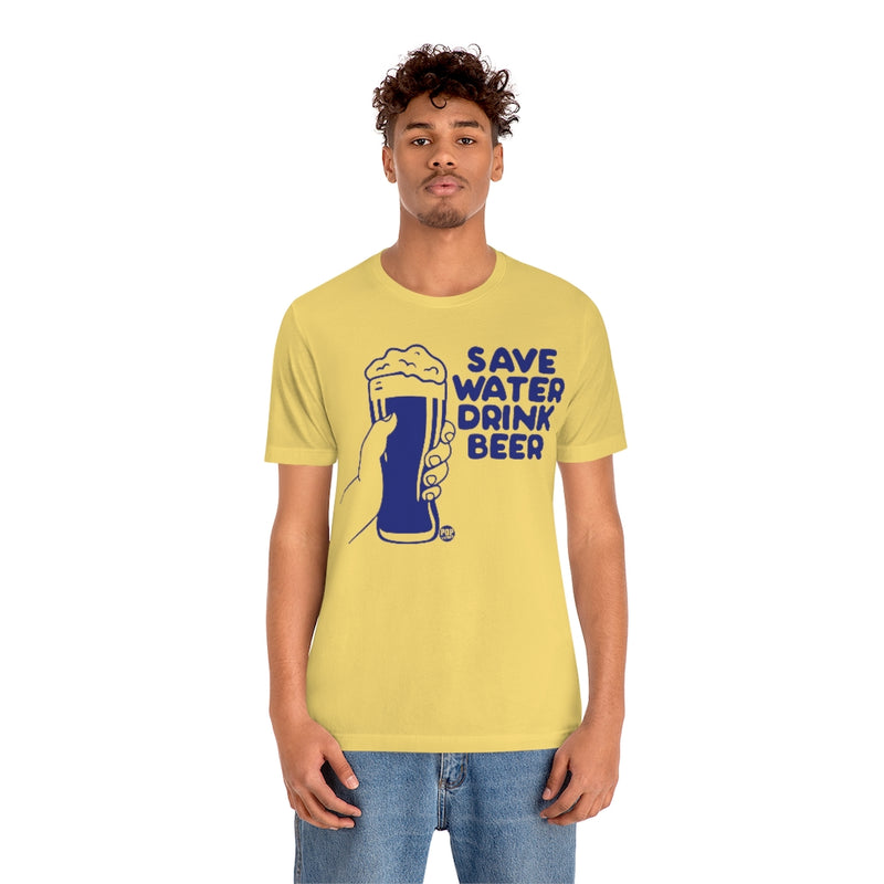 Load image into Gallery viewer, Save Water Drink Beer Unisex Tee
