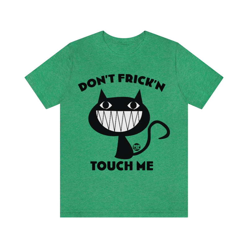 Load image into Gallery viewer, Don&#39;t Touch Me Cat Unisex Tee
