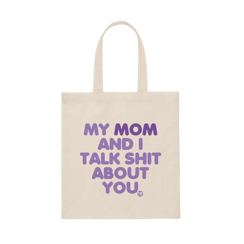 Load image into Gallery viewer, My Mom And I Talk Shit About You Tote
