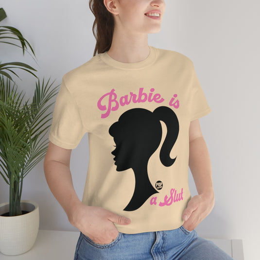 Barbie is a Slut Unisex Tee