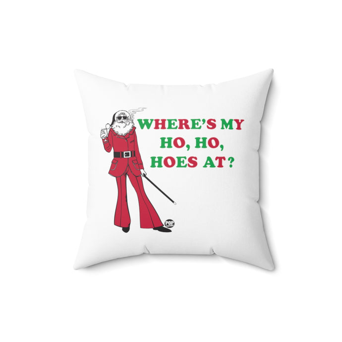 Where My Ho Hos At Santa Pillow