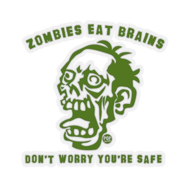 Load image into Gallery viewer, Zombies Eat Brains Your&#39;e Safe Sticker
