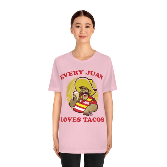 Every Juan Loves Tacos Unisex Tee