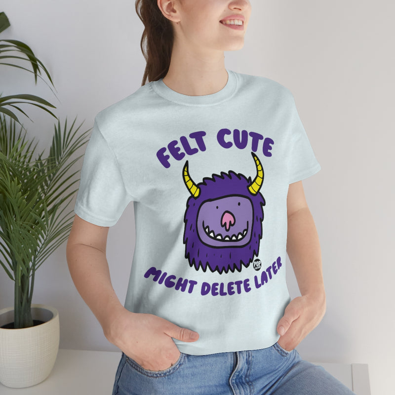 Load image into Gallery viewer, Felt Cute Might Delete Later Monster Unisex Tee
