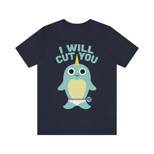 I Will Cut You Narwhal Unisex Tee