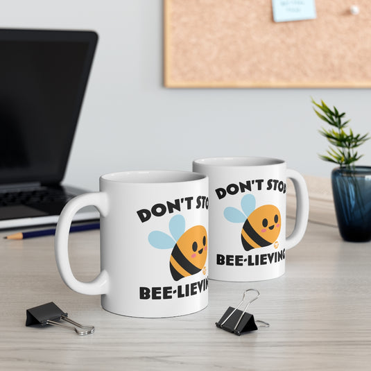 Don't Stop Bee Lieving Mug