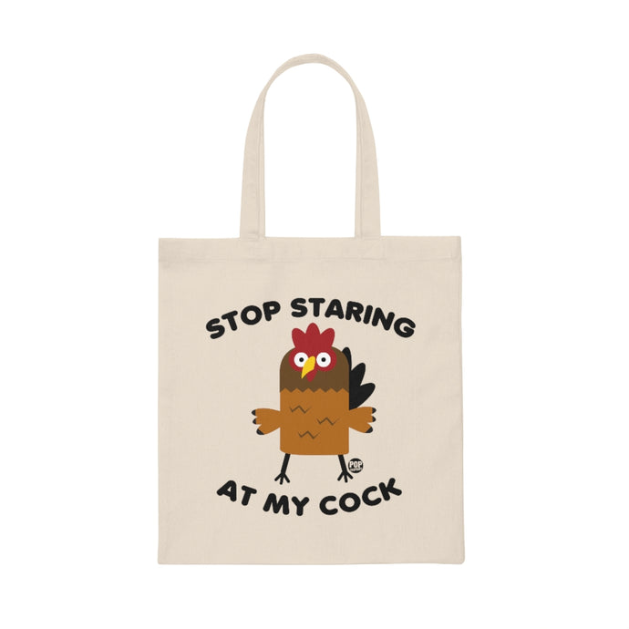 Stop Staring At My Cock Tote