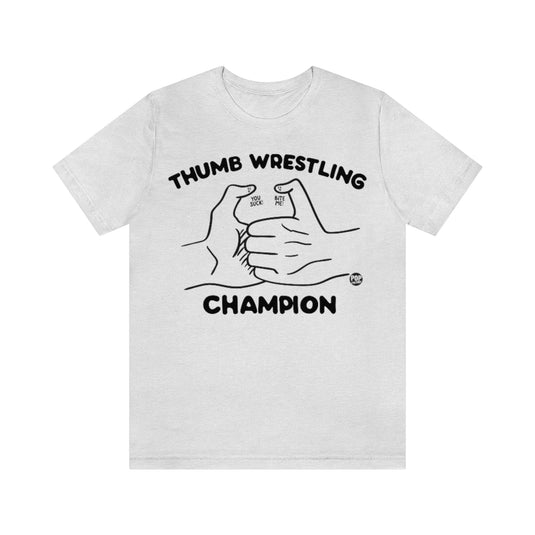 Thumb Wrestling Champ Unisex Tee