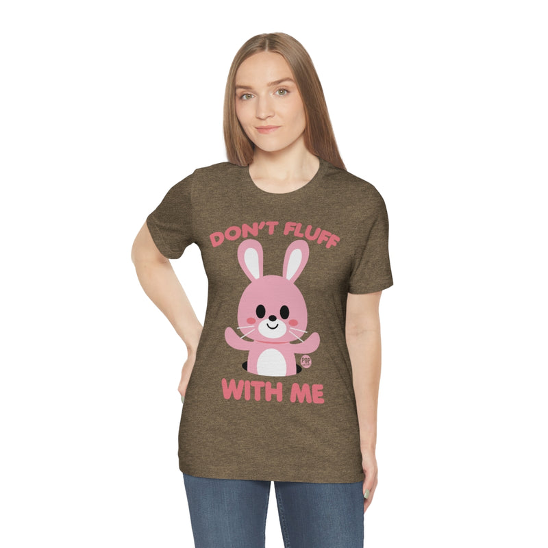 Load image into Gallery viewer, Don&#39;t Fluff With Me Unisex Tee
