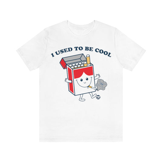 Used To Be Cool Cigarette Unisex Tee