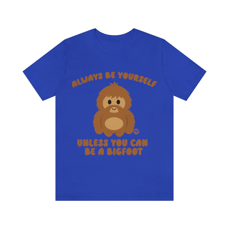 Load image into Gallery viewer, Always Be Yourself Yeti Unisex Tee
