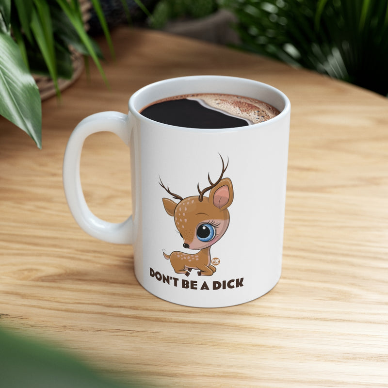 Load image into Gallery viewer, Don&#39;t Be A Dick Cute Deer Mug
