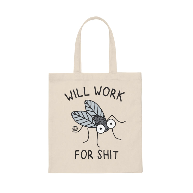 Load image into Gallery viewer, Will Work For Shit Fly Cute Tote
