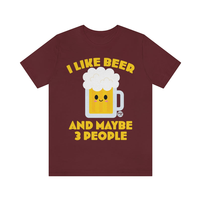Load image into Gallery viewer, I Like Beer And 3 People 2 Unisex Tee
