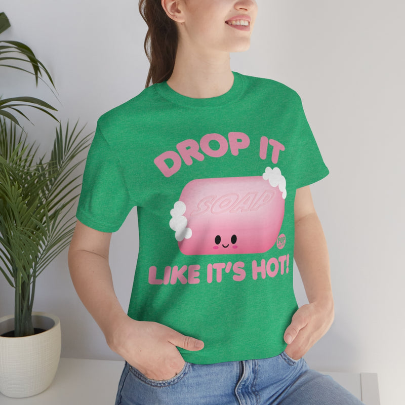 Load image into Gallery viewer, Drop Like Hot Soap Unisex Tee
