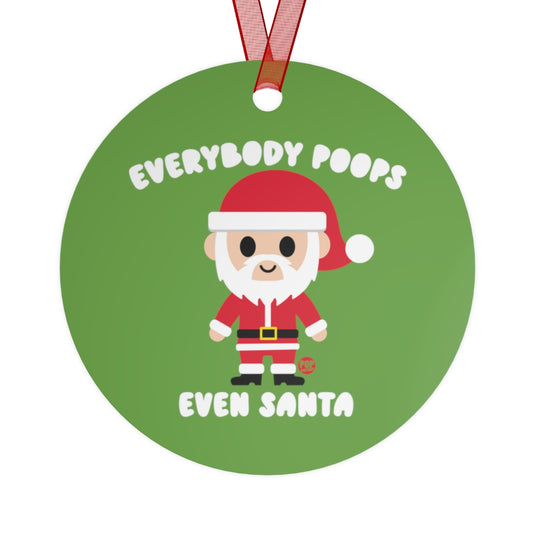 Everybody Poops Even Santa Ornament