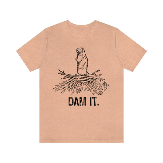 Dam It Beaver Unisex Tee