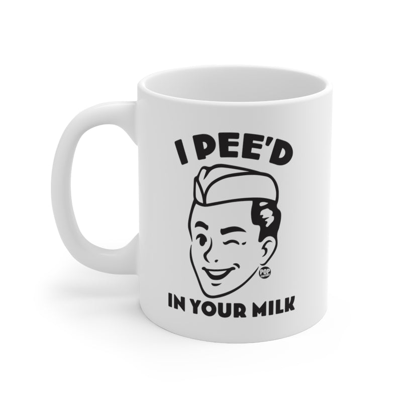 Load image into Gallery viewer, I Pee&#39;d In Your Milk Mug
